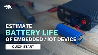 Estimate battery life of an embedded system or IoT device