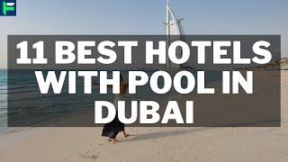 11 Best Hotels With Pool In Dubai [2025]