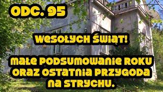 Odc.95 REMONT STAREGO DOMU: WESOŁYCH ŚWIĄT! | Małe podsumowanie roku oraz ostatnia praca na strychu.