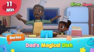 Omar & Hana | Dad's Magical Dish | Islamic Cartoons