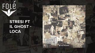 Stresi ft. IL GHOST - Loca