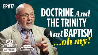 The Trinity & Baptism: is Doctrine essential for Faith? Ask NT Wright Anything Podcast