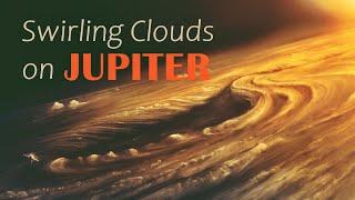 Magnificent SWIRLING CLOUDS on Jupiter