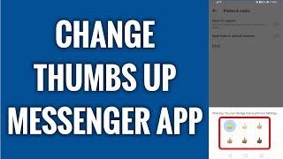 How To Change Thumbs Up Emoji On Messenger App