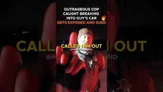 Cop Enters Guy's Car Without A Warrant or Probable Cause, Violating His Rights and Gets Sued For It