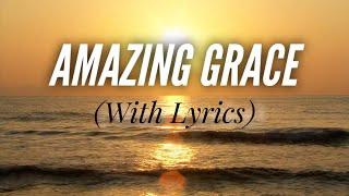 Amazing Grace (with lyrics) - The most BEAUTIFUL hymn!