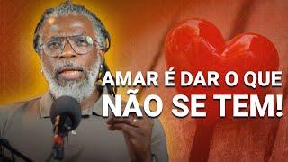 "AMAR É DAR O QUE NÃO SE TEM" #amor #filosofia #renatonoguera