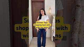 Summer Tops Shopping Haul - How to style wide leg jeans  #shorts #zara #trendy #hm #outfits #denim