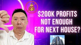 Selling Your Singapore Property For $200k Profit Is Not Enough