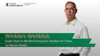 Winklers Weitblick - Guter Start in die Berichtssaison: Banken im Fokus