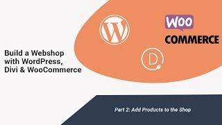 How to Build a Webshop with Divi - Part 2 - Adding products