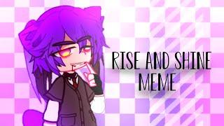 Rise and Shine || Meme Gacha Club