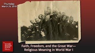 Faith, Freedom, and the Great War—Religious Meaning in World War I