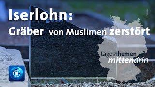 Iserlohn: Muslimische Gräber geschändet I tagesthemen mittendrin