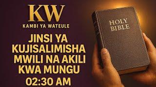JINSI YA KUJISALIMISHA MWILI NA AKILI KWA MUNGU.......#KambiYaWateule #viralvideo #motivation #love