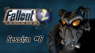 Fallout 2 - Session #6