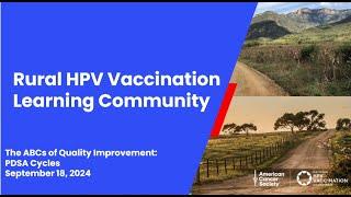 Rural HPV Learning Community - The ABC’s of Quality Improvement: PDSA Cycle