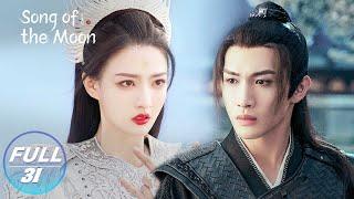 【FULL】 Song of the Moon EP31：All the Immortals are Controlled by Anger | 月歌行 | iQIYI