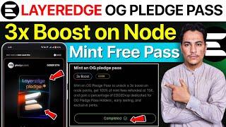 Layeredge OG Pledge Pass | 3x Boost on Node | Mint Free OG Pass | Layeredge Airdrop New Task