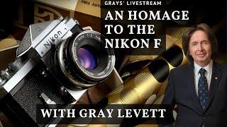 An Homage to the Nikon F with Gray Levett - Grays' Livestream