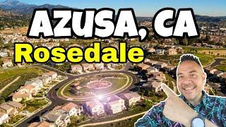 Azusa (Rosedale) Tour - Planning on MOVING to Azusa CA? Why Rosedale is the BEST community to LIVE!