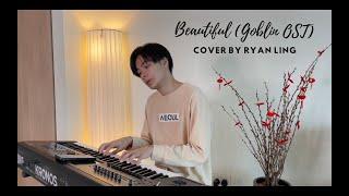 BEAUTIFUL (OST Goblin, 도깨비 - CRUSH) Cover by Ryan Ling