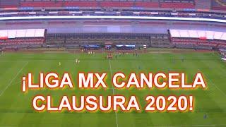 ¡ES OFICIAL!, Liga MX cancela el Clausura 2020