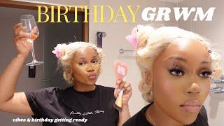 BIRTHDAY GRWM | IT'S MY BIRTHDAYYYY | BIRTHDAY VIBES & GETTING READY