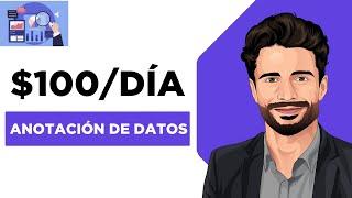 Anotación de Datos Trabajos Para Principiantes ($100/Día) | CERO Habilidades Necesarias