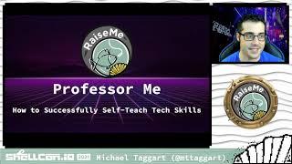 Professor Me: How to Successfully Self-Teach Tech Skills (ShellCon 2021/RaiseMe)