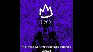 Dj Klevas WeekendTakeOver (Chapter 26)2024