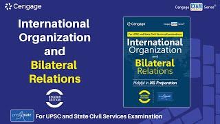 International Organizations and Bilateral Relations: Part 1 for UPSC | Cengage India | PrepMate