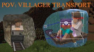 POV: You are transporting a villager to your Raid Farm