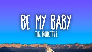 The Ronettes - Be My Baby