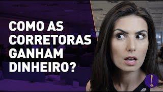 COMO AS CORRETORAS DE VALORES GANHAM DINHEIRO SEM COBRAR? (Isso ninguém te conta!)