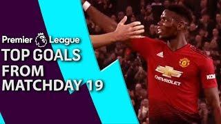 Top goals from Premier League Matchday 19 | NBC Sports