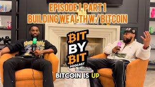 Bit By Bit Episode 1, Part 1: Building Wealth with Bitcoin