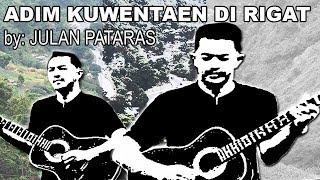 ADIM KUWENTAEN DI RIGAT by JULAN PATARAS (Lyrics)
