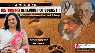 Disturbing Behavior of Spiritual Gurus | Dispelling the Ignorance | Purpose of Gurus vs. Acharyas