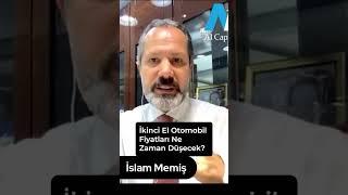 İkinci El Otomobil Fiyatları Ne Zaman Düşecek? İslam Memiş Yanıtlıyor! #shorts #yatırım #otomobil