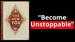 The NEW YOU: This Book Will Change Your Life Forever (Full Audiobook)