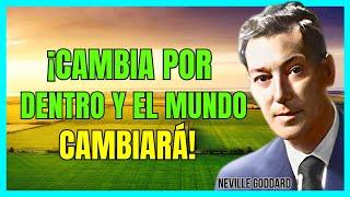 ¡DESCUBRE CÓMO TU INTERIOR MOLDEA TU MUNDO! | NEVILLE GODDARD | LEY DE ASUNCIÓN