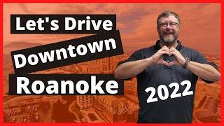 (2022) 4K - Driving Tour of Downtown Roanoke, VA