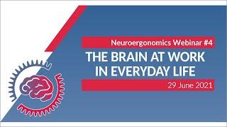 Neuroergonomics webinar #4: Cognitive Neuroergonomics