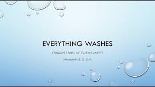 Everything Washes. Sermon 002 Naaman and Elisha