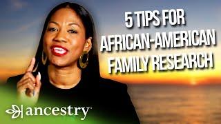 5 Tips for African-American Family Research | Ancestry®