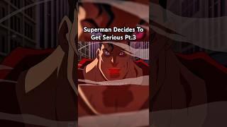 Superman GETS SERIOUS Pt.3 #superman #shorts