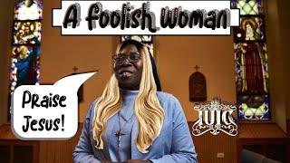 #IUIC | A Foolish Woman