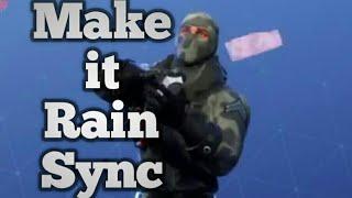 Fortnite Make it Rain sync (SOLO)