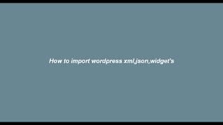 how to import json,xml & slider's in wordpress theme